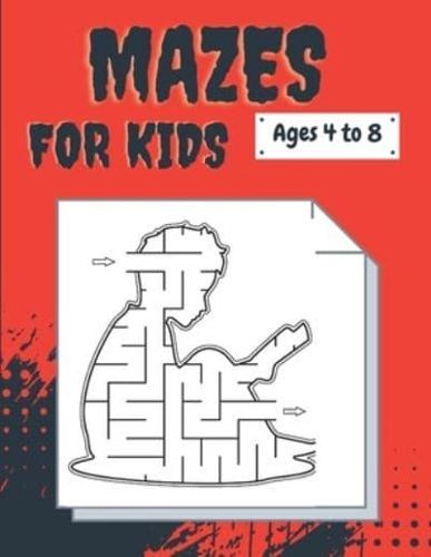 MAZES BOOK FOR KIDS Ages 4 to 8