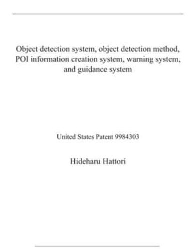 Object Detection System, Object Detection Method, POI Information Creation System, Warning System, and Guidance System