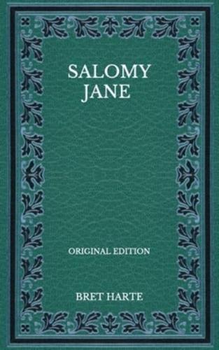 Salomy Jane - Original Edition