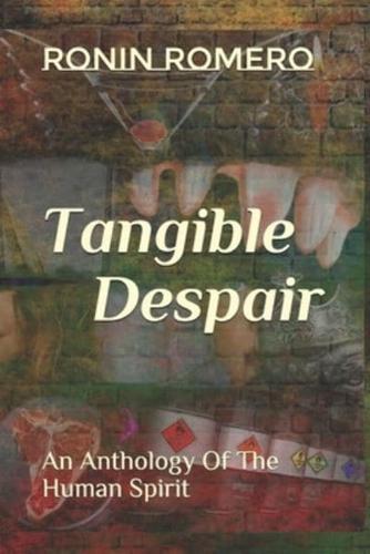 Tangible Despair