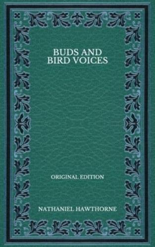 Buds and Bird Voices - Original Edition