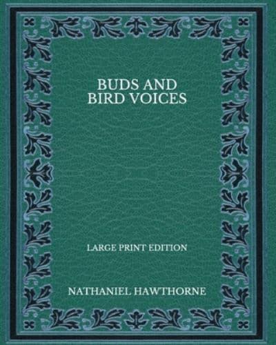 Buds and Bird Voices - Large Print Edition