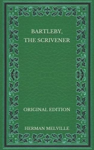 Bartleby, the Scrivener - Original Edition