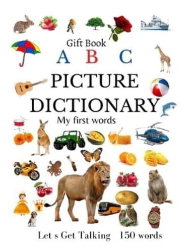 ABC BOOK   PICTURE DICTIONARY : My First Words   Let s Get Talking  150 Words    Gift