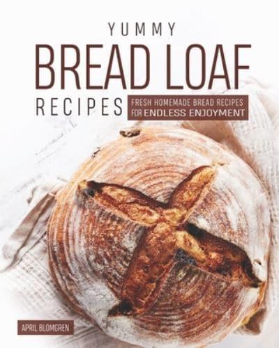 Yummy Bread Loaf Recipes