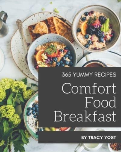 365 Yummy Comfort Food Breakfast Recipes