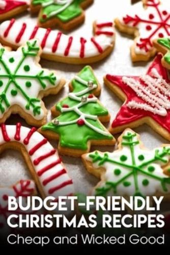 Budget-Friendly Christmas Recipes Cheap And Wicked Good