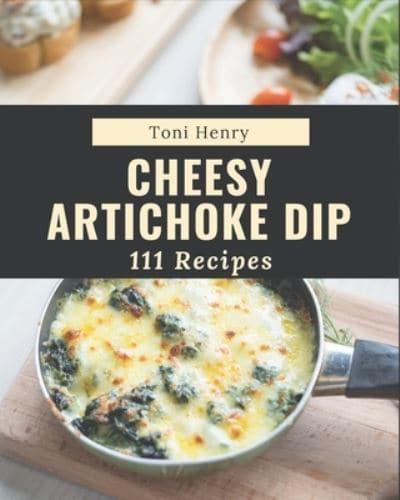111 Cheesy Artichoke Dip Recipes