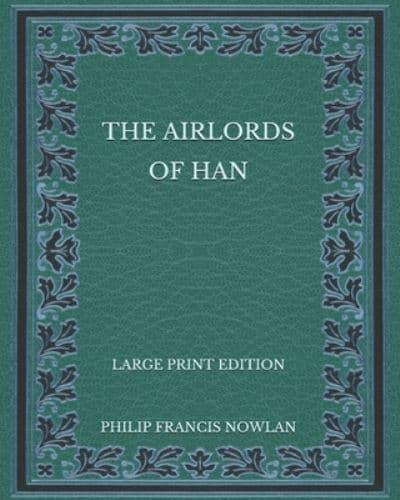The Airlords of Han - Large Print Edition
