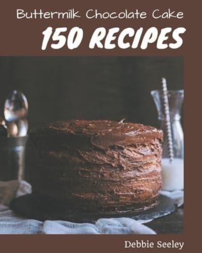 150 Buttermilk Chocolate Cake Recipes