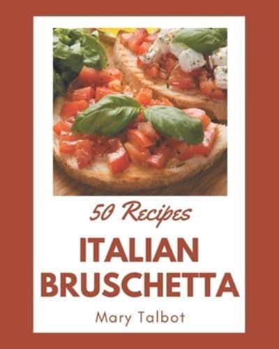 50 Italian Bruschetta Recipes
