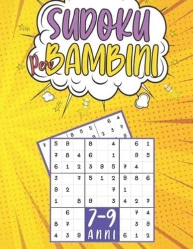 Sudoku Per Bambini 7-9 Anni: giochi da fare con i bambini, 200 puzzles di  Sudoku Facili con istruzioni e soluzioni, Libro delle attività a caratter