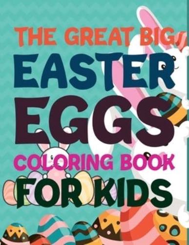 The Great Big Easter Eggs Coloring Book For Kids