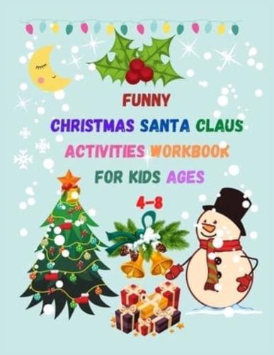 Funny Christmas Santa Claus Activities Workbook For Kids Ages 4-8