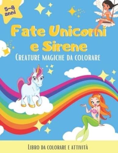 Fate, Unicorni E Sirene. Creature Magiche Da Colorare