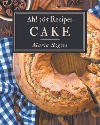 Ah! 365 Cake Recipes