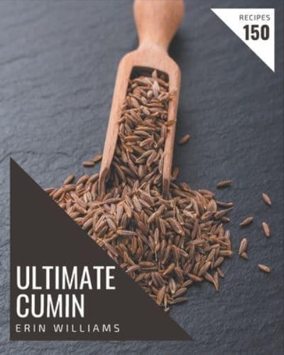 150 Ultimate Cumin Recipes