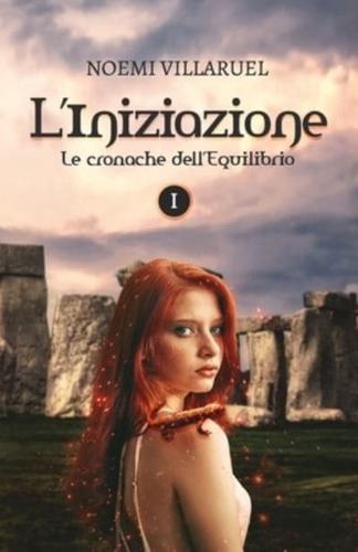 L'Iniziazione: Le cronache dell'Equilibrio. Volume I