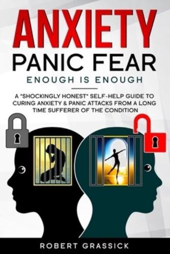 Anxiety Panic Fear.Enough Is Enough.