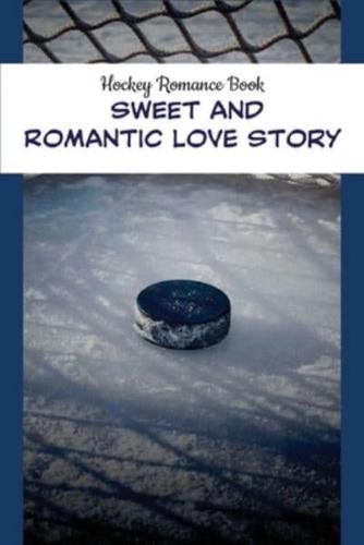Hockey Romance Book - Sweet And Romantic Love Story