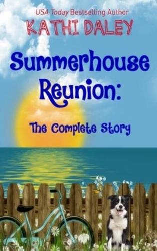 Summerhouse Reunion - The Complete Story