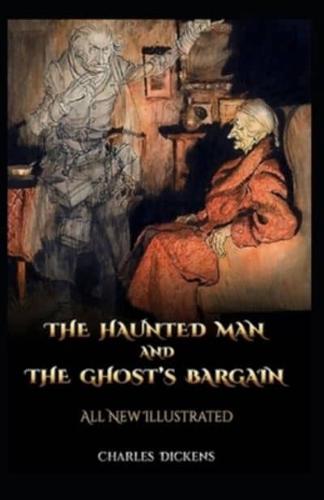 The Haunted Man and the Ghost's Bargain Illustrated