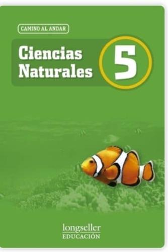 Ciencias naturales 5: camino al andar