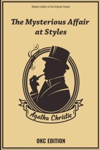 The Mysterious Affair at Styles (Annotated) - Modern Edition of the Original Classic