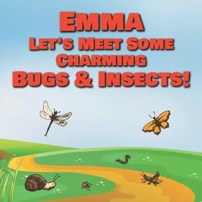 Emma Let's Meet Some Charming Bugs & Insects!