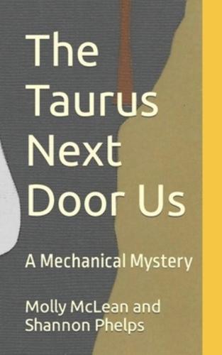 The Taurus Next Door Us