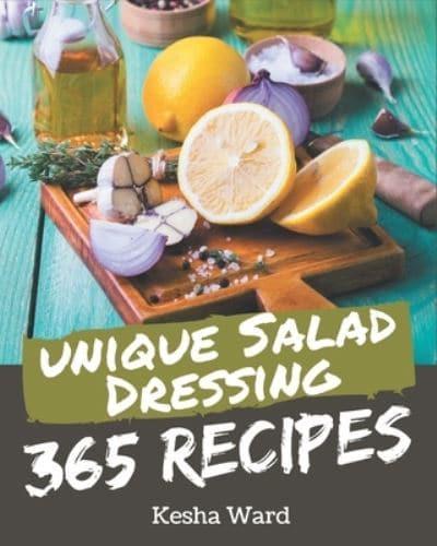 365 Unique Salad Dressing Recipes