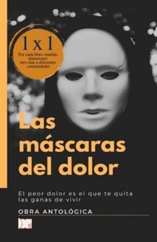 Las Máscaras Del Dolor