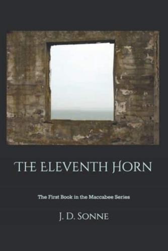 The Eleventh Horn: The First Book in The Maccabee Series