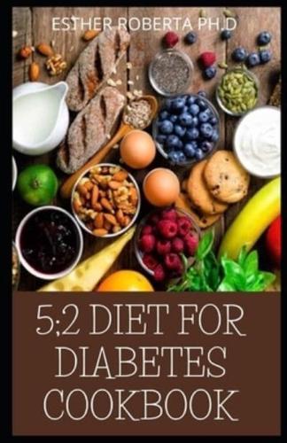 5;2 Diet for Diabetes Cookbook