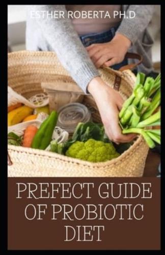 Prefect Guide of Probiotic Diet