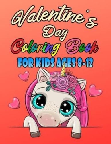 Valentine's Day Coloring Book For Kids Ages 8-12