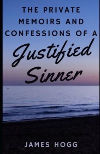 The Private Memoirs and Confessions of a Justified Sinner (Illustrated)