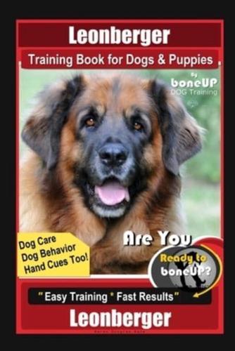 Leonberger Training Book for Dogs & Puppies By BoneUP DOG Training, Dog Care, Dog Behavior, Hand Cues Too! Are You Ready to Bone Up? Easy Training * Fast Results, Leonberger