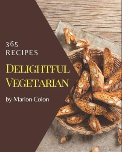 365 Delightful Vegetarian Recipes