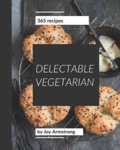 365 Delectable Vegetarian Recipes