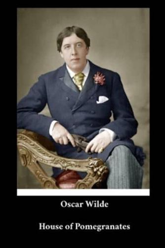Oscar Wilde - House of Pomegranates