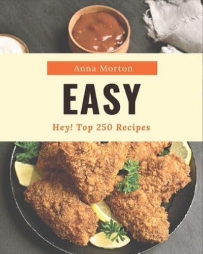 Hey! Top 250 Easy Recipes