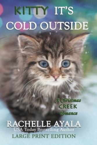 Kitty, It's Cold Outside (Large Print Edition): A Holiday Love Story