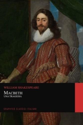 Macbeth. Una Tragedia (Graphyco Classici Italiani)