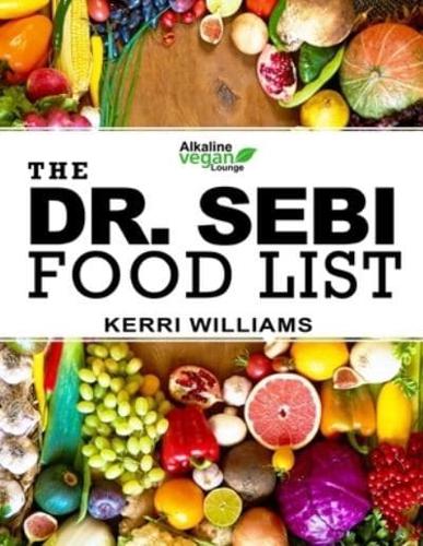 Dr. Sebi Food List: The Nutritional Guide of Alkaline Electric Foods, Herbs and Spices   Foods to Eat and Foods to Avoid including Garlic, Mint, Lemon, Turmeric, Broccoli and 99 More!