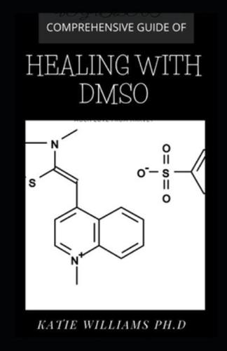 Comprehensive Guide of Healing With Dmso