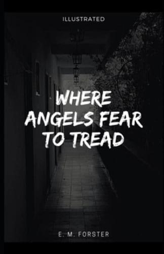 Where Angels Fear to Tread (Illustrated)