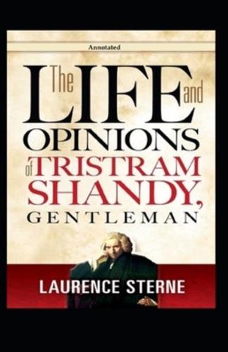 The Life and Opinions of Tristram Shandy, Gentleman (Annotated)