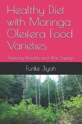Healthy Diet With Moringa Oleifera Food Varieties