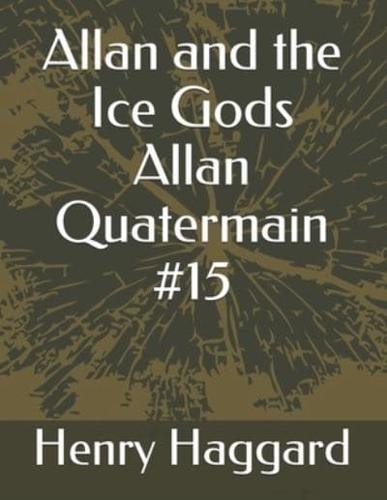 Allan and the Ice Gods Allan Quatermain #15